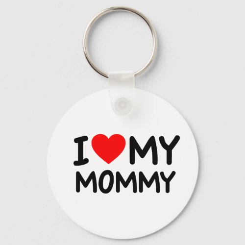 I Love my Mommy Keychain
