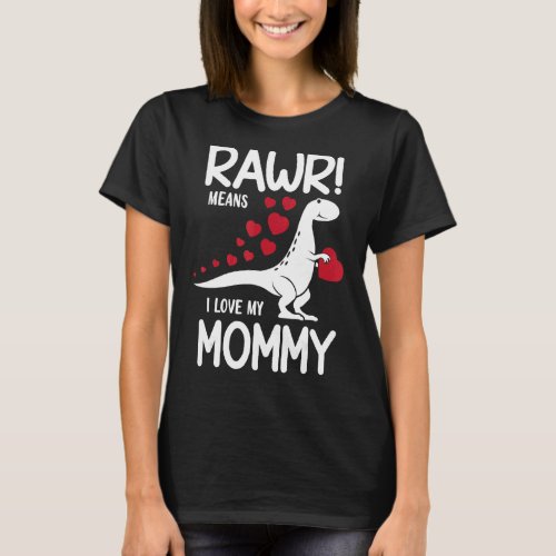 I Love My Mommy Kids Cute Mothers Day Dinosaur Wit T_Shirt