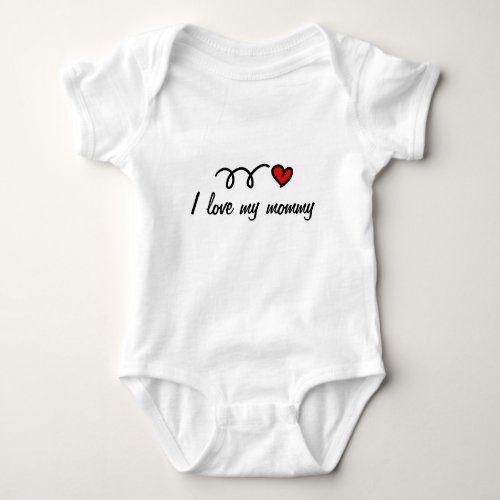 I love my mommy outfit for baby baby bodysuit