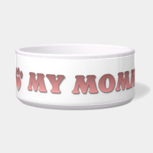 I Love My Mommy Paws petbowl