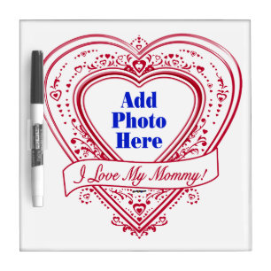 I Love My Mommy! Photo Red Hearts Dry Erase Board
