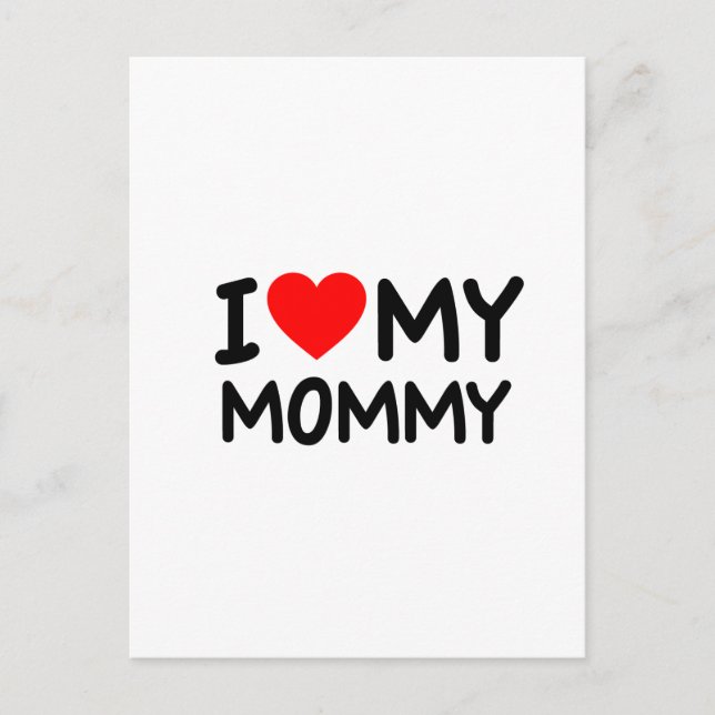 I Love my Mommy Postcard (Front)