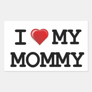 I Love My Mommy Rectangular Sticker