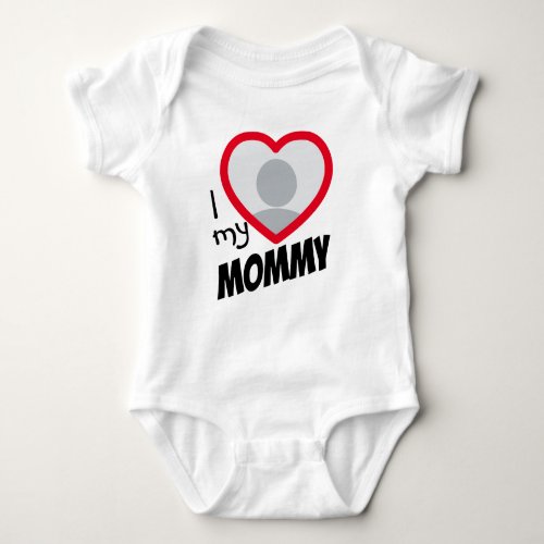 i Love my Mommy Unisex Custom Heart Photo and Text Baby Bodysuit