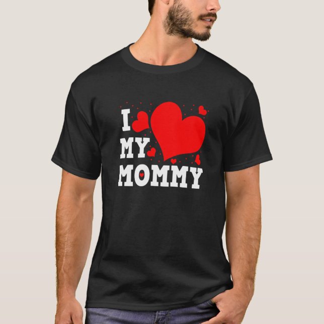 I Love My Mommy Valentines Day Family Matching Gro T-Shirt (Front)
