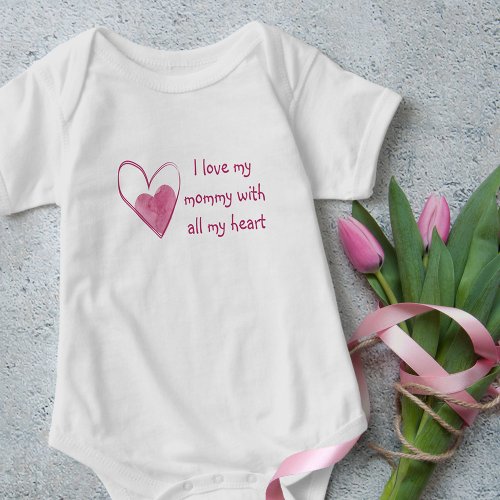I Love My Mommy With All My Heart _ Pink Baby Bodysuit