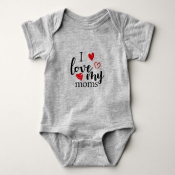 I Love My Moms Baby Outfit Baby Bodysuit by BeachBeginnings at Zazzle