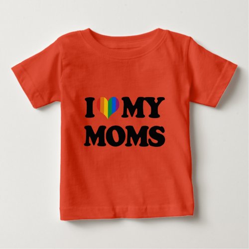 I LOVE MY MOMS BABY T_Shirt