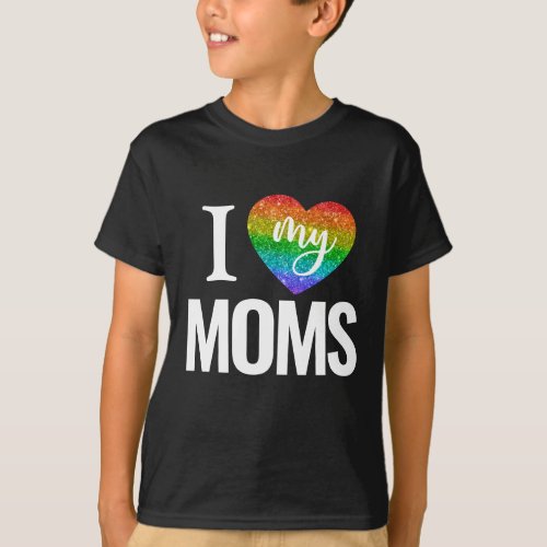 I Love My Moms  Colorful Rainbow Heart Pride T_Shirt