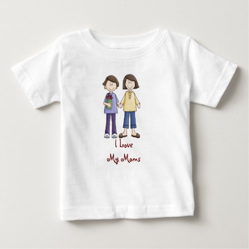 I Love My Moms onsie Baby T_Shirt