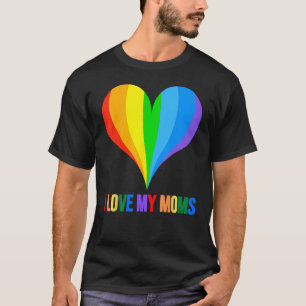 I Love My Moms Openly Gay Lesbian Rainbow Daughter T-Shirt
