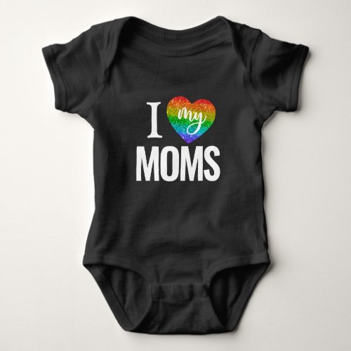 I Love My Moms  Rainbow Heart Pride Month Baby Bodysuit