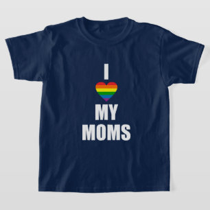 I LOVE MY MOMS T-Shirt