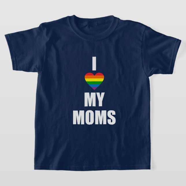 I LOVE MY MOMS T-Shirt (Laydown)