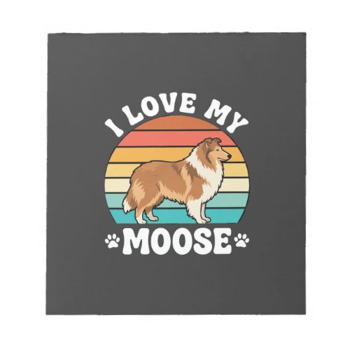 I Love My Moose Retro Collie Dog Notepad