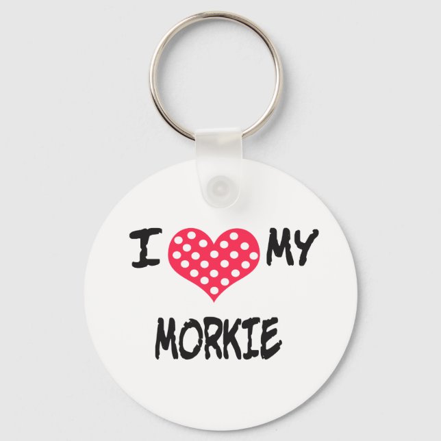 I love my Morkie Keychain (Front)