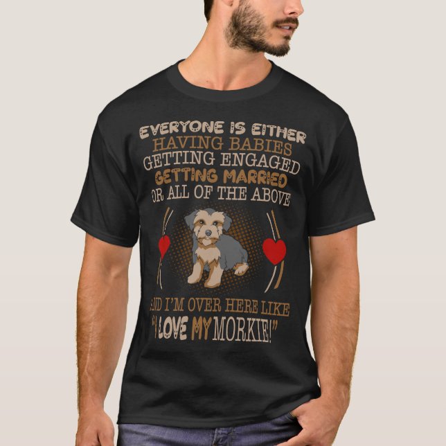 I Love My Morkie Pet Lovers Gift T-Shirt (Front)