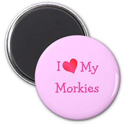 I Love My Morkies Magnet