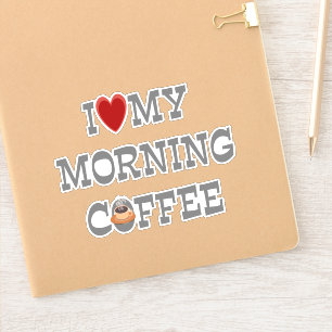 I Love My Morning Coffee Sticker