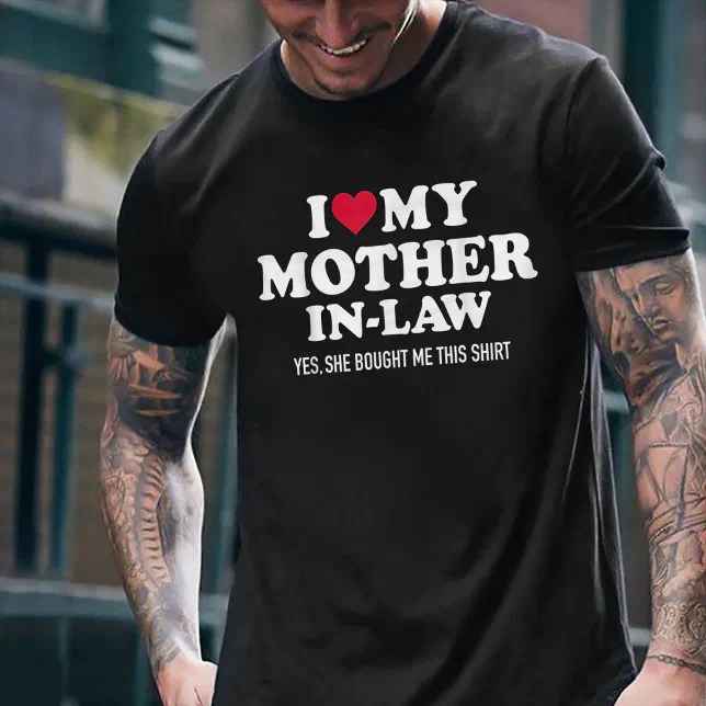 I love my mother-in-law for son-in-law T-Shirt | Zazzle