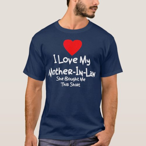 I Love My Mother In Law Funny T_Shirt