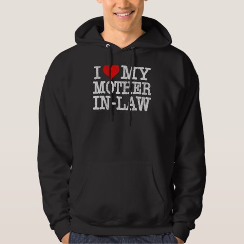 I Love My Mother In Law   Parents Day Hoodie
