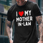 I Love My Mother In Law T-Shirt<br><div class="desc">I Love My Mother In Law I Heart My Mother In Law with red heart funny retro design.</div>