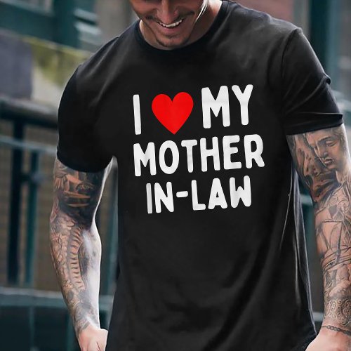I Love My Mother In Law T_Shirt