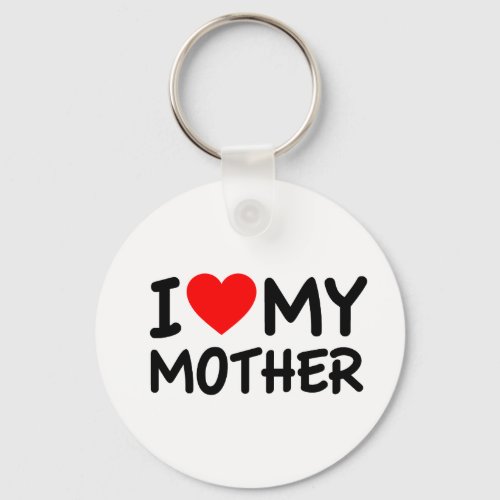 I love my Mother Keychain