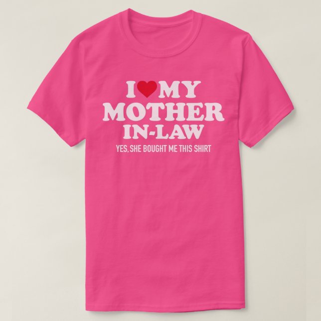 I love my motherinlaw for soninlaw T-Shirt (Design Front)