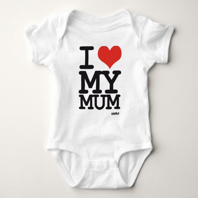 i love my mum baby bodysuit (Front)