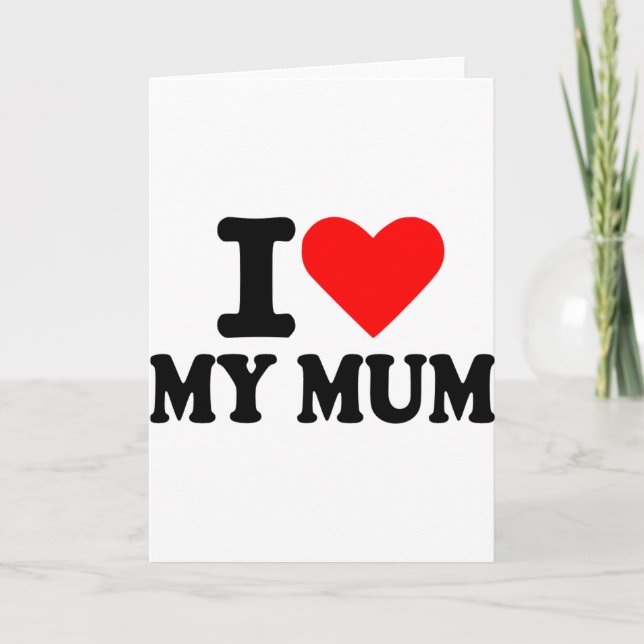 I love my mum card (Front)