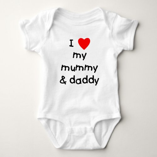 I Love My Mummy  Daddy Baby Bodysuit