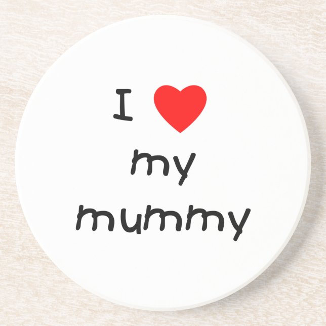 I Love My Mummy Drink Coaster (Front)