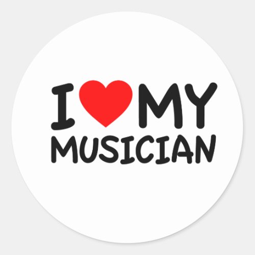 I love my musician classic round sticker