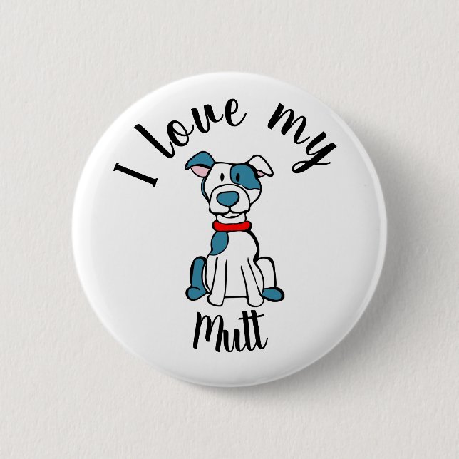 I Love My Mutt Button (Front)