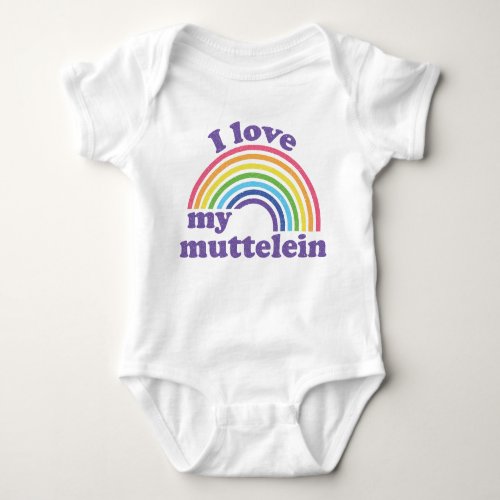I Love My Muttelein _ Cute Rainbow  Baby Bodysuit