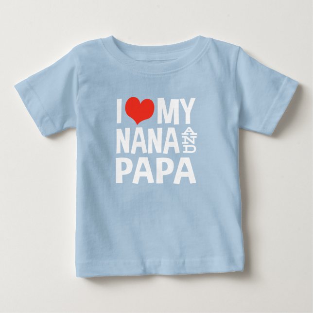 I Love My Nana And Papa Baby T-Shirt (Front)