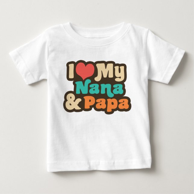 I Love My Nana & Papa Baby T-Shirt (Front)
