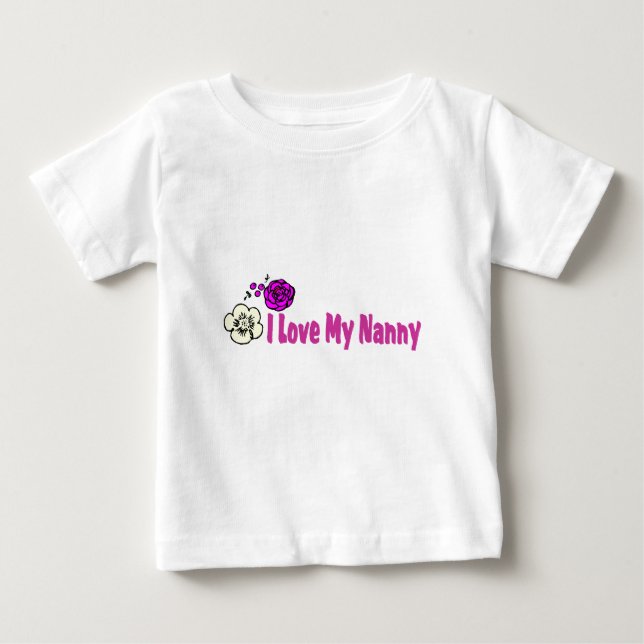 I Love My Nanny Baby T-Shirt (Front)