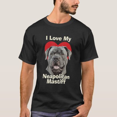 I Love My Neapolitan Mastiff Puppy Dog T-Shirt