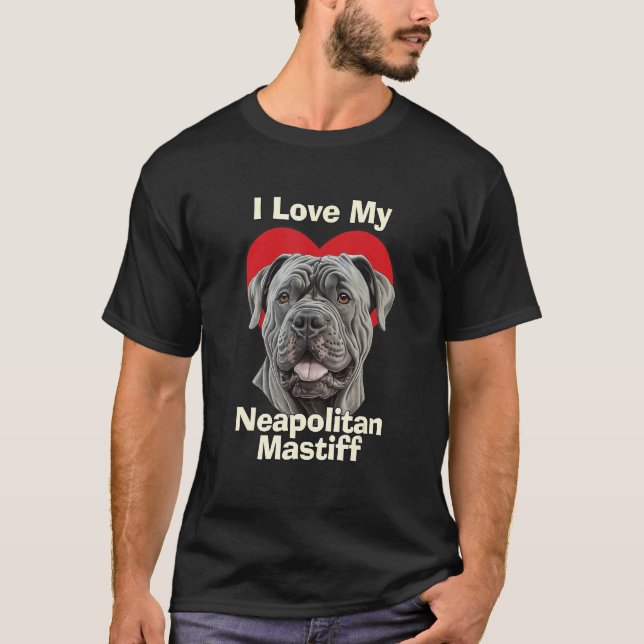 I Love My Neapolitan Mastiff Puppy Dog T-Shirt (Front)