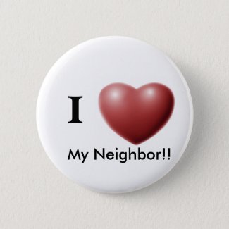 I Love My Neighbor!! Button