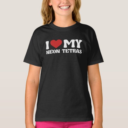I Love My Neon Tetras Funny Valentines Day T_Shirt