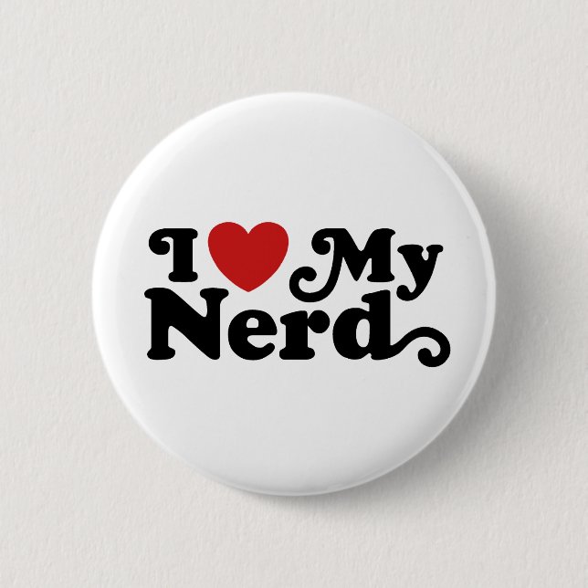 I Love My Nerd Pinback Button (Front)