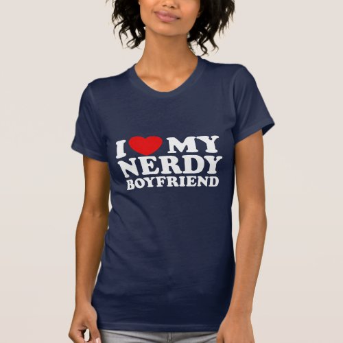 I Love My Nerdy Boyfriend T_Shirt