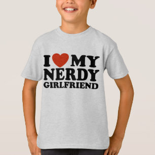 I Love My Nerdy Girlfriend T-Shirt