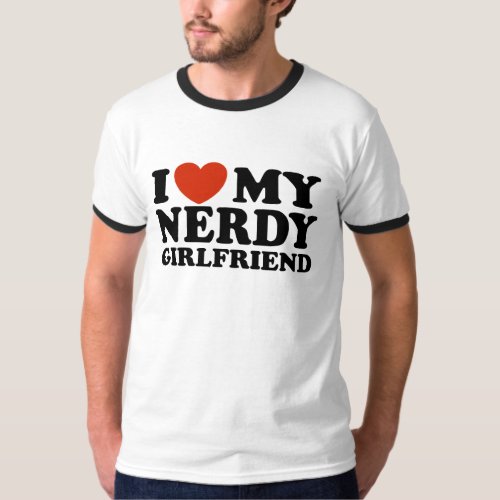 I Love My Nerdy Girlfriend T_Shirt