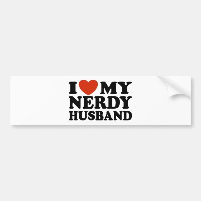 I Love My Nerdy Husband Bumper Sticker (Front)