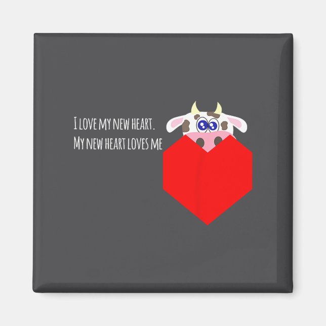 I Love My New Cow Valve Heart Patient  Magnet (Front)